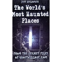 Worlds Most Haunted Places