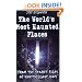 The World's Most Haunted Places: From the Secret Files of Ghostvillage.com