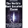 World's Most Haunted Places: From the Secret Files of Ghostville.Com