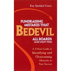 Fundraising Mistakes That Bedevil All Boards (And Staff Too): A 1-hour Guide To Identifying And Overcoming Obstacles To Your Success