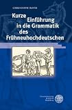 Kurze Einführung in die Grammatik des Frühneuhochdeutschen
