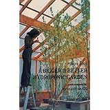 how to build a bigger  better hydroponic garden for less than 20