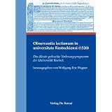 Observantia lectionum in universitate Rostochiensi (1520): Das �lteste gedruckte Vorlesungsprogramm der Universit�t Rostockvon "Wolfgang Eric Wagner"
