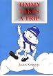 Timmy Takes A Trip: A cycle of life story