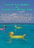 Twisted Pool Buddies