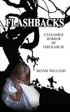 Flashbacks: Unleashed Horror of Child Abuse