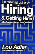 The Essential Guide for Hiring & Getting Hired: Performance-based Hiring Series The Essential Guide for Hiring & Getting Hired: Performance-based Hiring Series