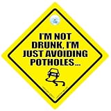I'M NOT DRUNK, I'M JUST AVOIDING POTHOLES Car Sign, Novelty Car Sign, FREE UK Postage, Baby On Board Sign Style'