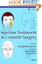 Injection Treatments in Cosmetic Surgery (Series in Cosmetic and Laser Therapy)
