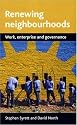 Renewing Neighbourhoods: Work, Enterprise and Governance