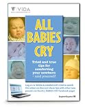 All Babies Cry: Tried and true tips for comforting your newborn - and yourself
