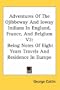 Adventures Of The Ojibbeway And Ioway Indians In England, France, And Belgium V2: Being Notes Of Eight Years Travels And Residence In Europe