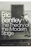 The theory of the modern stage : from Artaud to Zola, an introduction to modern theatre and drama