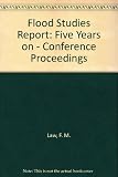 Flood studies report _ five years on : proceedings of a conference organized by the Institution of Civil Engineers and held in Manchester, 22-24 July, 1980