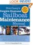 Don Casey's Complete Illustrated Sailboat Maintenance Manual: Including Inspecting the Aging Sailboat, Sailboat Hull and Deck Repair, Sailboat Refinishing, Sailbo