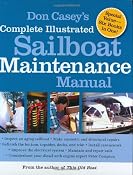 Amazon.com: Don Casey's Complete Illustrated Sailboat Maintenance Manual: Including Inspecting the Aging Sailboat, Sailboat Hull and Deck Repair, Sailboat Refinishing, Sailbo (9780071462846): Don Casey: Books