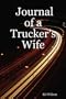 Journal of a Trucker's Wife