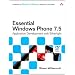 Essential Windows Phone 7.5: Application Development with Silverlight