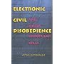 Electronic Civil Disobedience: and Other Unpopular Ideas (Autonomedia New Autonomy Series)