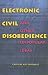 Electronic Civil Disobedience: and Other Unpopular Ideas (Autonomedia New Autonomy Se...