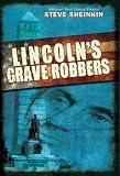 Lincolns Grave Robbers