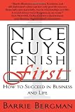 Nice Guys Finish First: How to Succeed in Business and Life