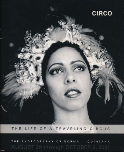 Circo: The Life of a Traveling Circus. The Photography of Norma I. Quintana. August 29 through October 6, 2001.