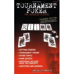Tournament Poker for Advanced Players: Expanded Edition - Almost 100 New Pages on No-Limit Hold 'Em Tournaments