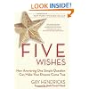 Five Wishes: How Answering One Simple Question Can Make Your Dreams Come True