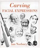 Cover of Carving Facial Expressions by Ian Norbury 0854420673