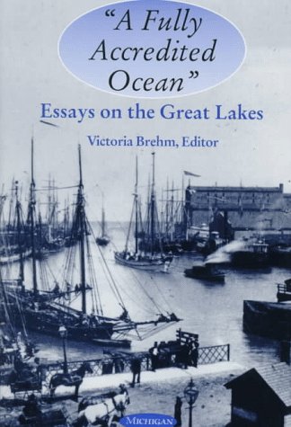 A Fully Accredited Ocean: Essays on the Great Lakes