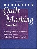 Mastering Quilt Marking: Marking Tools and Techniques - Choosing Stencils - Matching Borders and Corners