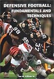 Defensive Football: Fundamentals And Techniques