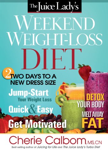 The Juice Lady's Weekend Weight-Loss Diet: Two Days to a New Dress Size