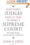 How Many Judges Does It Take to Make a Supreme Court?: And Other Essays on Law And the Constitution