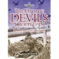 DAY THE DEVILS DROPPED IN: The 9th Parachute Battalion in Normandy - D-Day to D+6 book cover