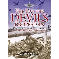 DAY THE DEVILS DROPPED IN: The 9th Parachute Battalion in Normandy - D-Day to D+6