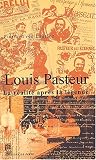 Louis Pasteur : La r�alit� apr�s la l�gende