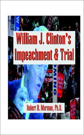 William J. Clinton's Impeachment and Trial