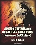 Atomic Dreams and the Nuclear Nightmare: The Making of Godzilla (1954)