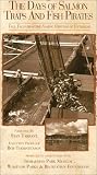 The Days of Salmon Traps & Fish Pirates [VHS]