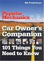 Popular Mechanics Car Owner's Companion: 101 Things You Need to Know