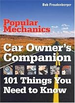Popular Mechanics Car Owner's Companion: 101 Things You Need to Know