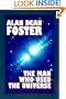 The Man Who Used the Universe