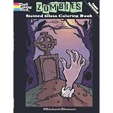 Zombies Stained Glass Coloring Book (Dover Stained Glass Coloring Book) ~ Michael Dutton