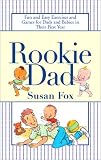 Rookie Dad: Fun and Easy Exercises and Games for Dads and Babies in Their First Year