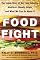Food Fight The Inside Story of the Food Industry, America's Obesity Crisis, and What We Can Do About It