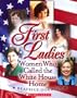 First Ladies: Women Who Called The White House Home (First Ladies)
