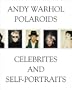 Andy Warhol: Polaroids, Celebrities and Self-Portraits