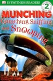 Munching, Crunching, Sniffing and Snooping (DK Readers Level 2)